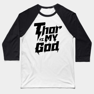 Thor is my God Baseball T-Shirt